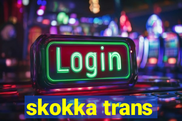 skokka trans